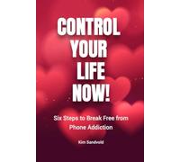 Six Steps to Break Free from Phone Addiction (Control your life now!)