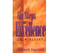 [(Six Steps to Excellence in Ministry)] [By (author) Kenneth Copeland] published on (December, 1995)