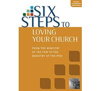 Six Steps to Loving Your Church