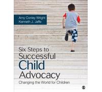 Six Steps to Successful Child Advocacy: Changing the World for Children