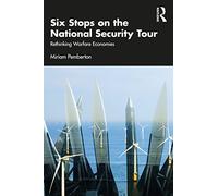 Six Stops on the National Security Tour – Rethinking Warfare Economies