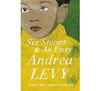 Six Stories and an Essay: Andrea Levy