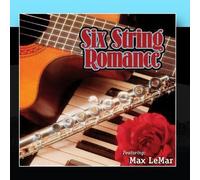 Six String Romance by Max LeMar (2011-01-31)