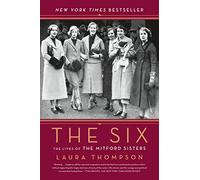 Six: The Lives of the Mitford Sisters