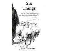 Six Things: It’s not that Complicated - The Simplicity of Following Jesus