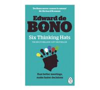 Six Thinking Hats : Run better meetings, make faster decisions