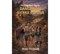 Six Together Again: Danger On Sierra Espuna (Adventures Of The Six)