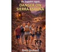 Six Together Again: Danger On Sierra Espuna (Adventures Of The Six)