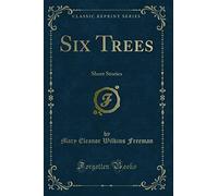 Six Trees: Short Stories (Classic Reprint)
