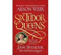Six Tudor Queens: Jane Seymour, The Haunted Queen: Six Tudor Queens 3
