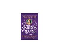 Six Tudor Queens: Katheryn Howard, The Tainted Queen | Paperback