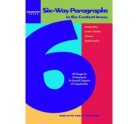 Six-Way Paragraphs in the Content Areas: Introductory: 100 Passages for Developing the Six Essential Categories of Comprehension (Six-Way Paragraphs in the Content Areas: Introductory Level)