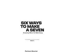 SIX WAYS TO MAKE A 7: Knowing When To Walk Away (The Business Strategy Series)