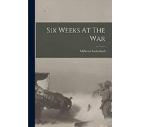 Six Weeks At The War