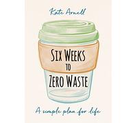 Six Weeks to Zero Waste