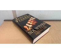 Six Wives : The Queens of Henry VIII