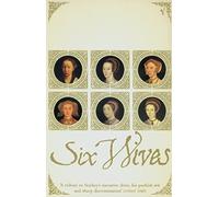 Six Wives: The Queens of Henry VIII