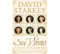 Six Wives: The Queens of Henry VIII New edition by Starkey, David (2004) Paperback