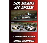 Six Years at Speed: A Motorsport Memoir