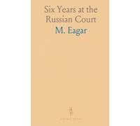 Six Years at the Russian Court