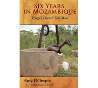 Six Years in Mozambique: Things I Haven't Told Mom