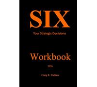 Six Your Strategic Decisions: 2026 Workbook