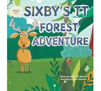Sixby's TT Forest Adventure: A Revolutionary Story-Based Way to Learn the 6 Times Table: 1 (Tt Forest Adventures)