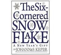 SIXCORNERED SNOWFLAKE by Johannes Kepler (2010-02-01)