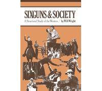 Sixguns and Society: A Structural Study of the Western