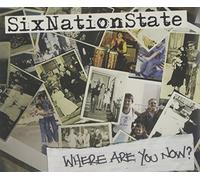 SixNationState - Where Are You Now?
