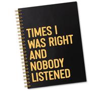 Sixrip Time I Was Right And Nobody Listened 160 Pages Lined Spiral Notebook, Funny Notebooks for Coworkers, Sarcastic Office Gifts for Coworker Colleague HR, Coworker Gifts for Office Worker Intern