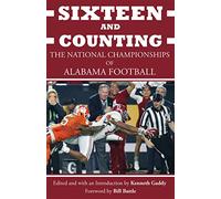 Sixteen and Counting: The National Championships of Alabama Football