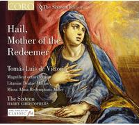 Sixteen:Christophers - Victoria: Hail, Mother of The Redeemer