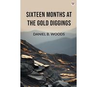 Sixteen Months At The Gold Diggings (Edition1)