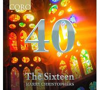 Sixteen - The Sixteen: 40 [40th Anniversary Edition]