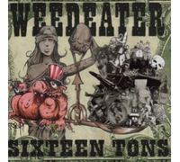 Sixteen Tons by Weedeater (2003-01-24)