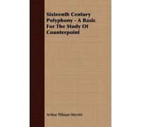 Sixteenth Century Polyphony - A Basic For The Study Of Counterpoint