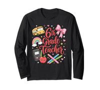 Sixth 6th Grade Teacher Back to School 100th Day Last Day Long Sleeve T-Shirt