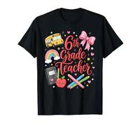 Sixth 6th Grade Teacher Back to School 100th Day Last Day T-Shirt
