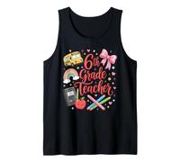 Sixth 6th Grade Teacher Back to School 100th Day Last Day Tank Top