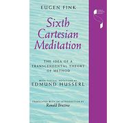 Sixth Cartesian Meditation: The Idea of a Transcendental Theory of Method