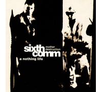 Sixth Comm - A Nothing Life