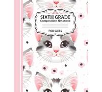 Sixth Grade Notebook for Girls: Cute Cat Wide Ruled School Girly 6th Composition Notebook, 110 Pages