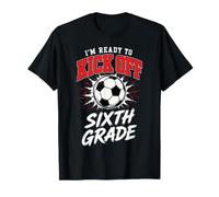 Sixth Grade Soccer Kick Off Back to School Student 6th Class T-Shirt