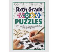 Sixth Grade Word Puzzles: 100+ puzzles to improve vocabulary and spelling skills | 8.5x11 inches, 329 pages | 100+ Puzzles … Gift for Teachers, Parents, and Growing Learners