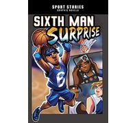 Sixth Man Surprise (Sport Stories Graphic Novels)