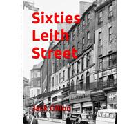 Sixties Leith Street: Images of Edinburgh’s Leith Street, St James’ Square and Greenside area in the 1960s.