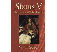 Sixtus V: The Hermit of Villa Montalto