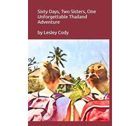 Sixty Days, Two Sisters, One Unforgettable Thailand Adventure