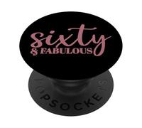 Sixty & Fabulous, 60 Years Old For Women Her 60th Birthday PopSockets Adhesive PopGrip